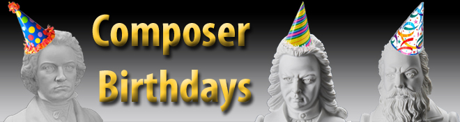 Composer Birthdays